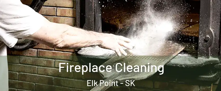  Fireplace Cleaning Elk Point - SK