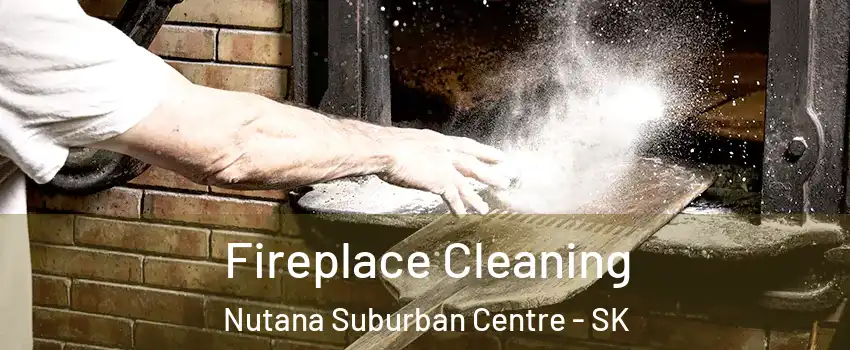  Fireplace Cleaning Nutana Suburban Centre - SK