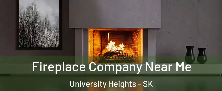 Fireplace Company Near Me University Heights - SK