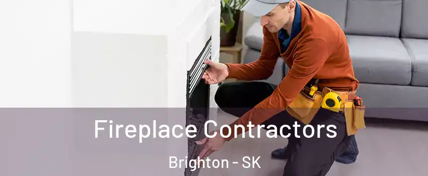  Fireplace Contractors Brighton - SK