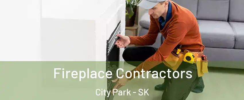  Fireplace Contractors City Park - SK