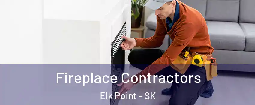  Fireplace Contractors Elk Point - SK