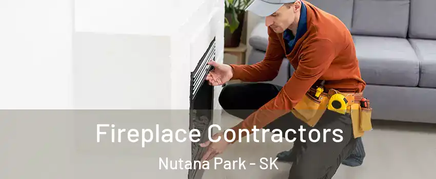 Fireplace Contractors Nutana Park - SK