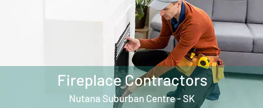 Fireplace Contractors Nutana Suburban Centre - SK