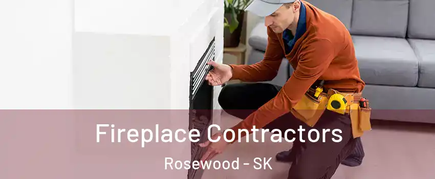  Fireplace Contractors Rosewood - SK