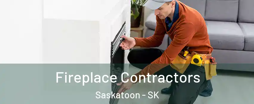  Fireplace Contractors Saskatoon - SK