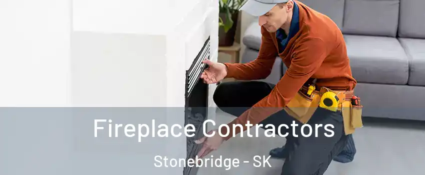 Fireplace Contractors Stonebridge - SK