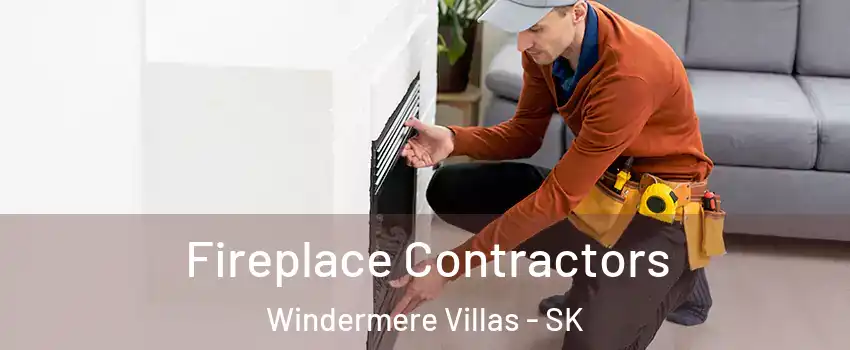 Fireplace Contractors Windermere Villas - SK