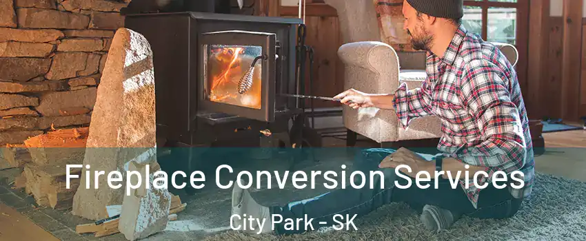  Fireplace Conversion Services City Park - SK