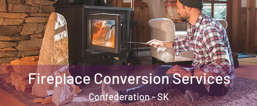 Fireplace Conversion Services Confederation - SK