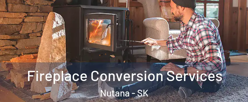  Fireplace Conversion Services Nutana - SK