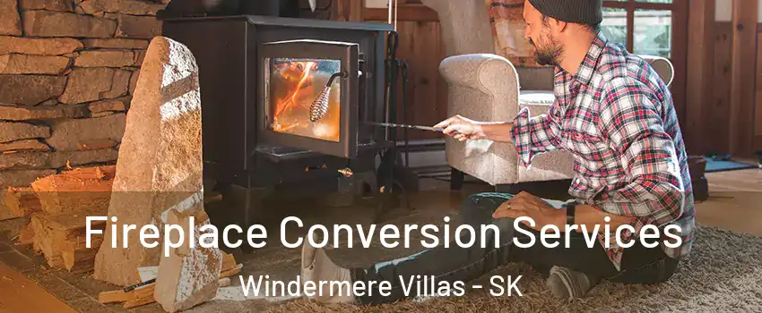 Fireplace Conversion Services Windermere Villas - SK