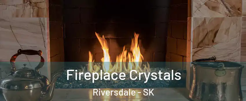  Fireplace Crystals Riversdale - SK