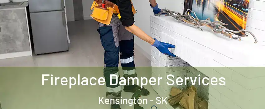 Fireplace Damper Services Kensington - SK