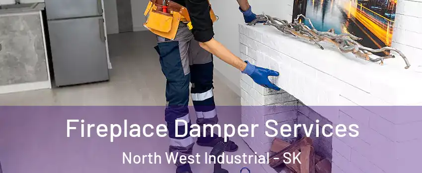 Fireplace Damper Services North West Industrial - SK