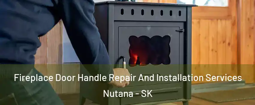  Fireplace Door Handle Repair And Installation Services Nutana - SK