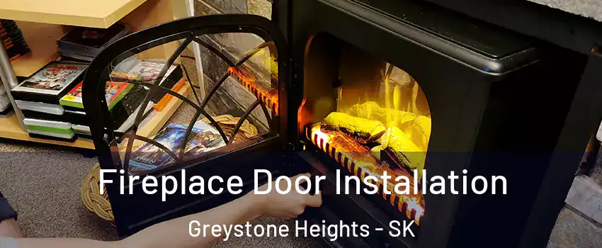  Fireplace Door Installation Greystone Heights - SK