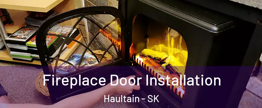  Fireplace Door Installation Haultain - SK