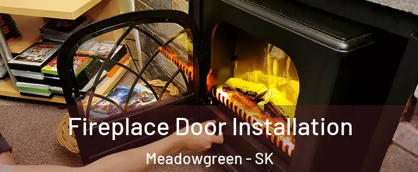  Fireplace Door Installation Meadowgreen - SK