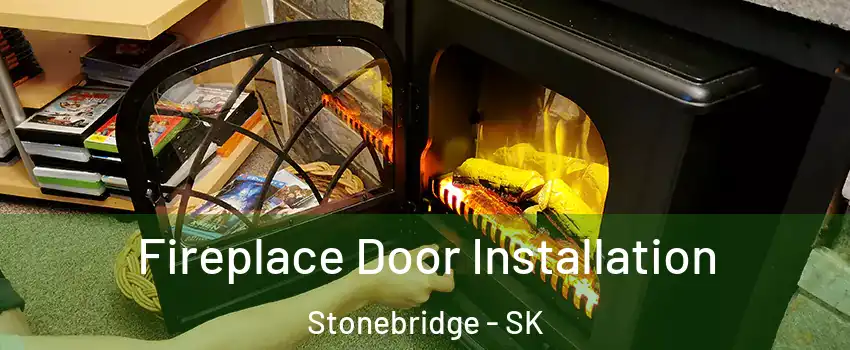  Fireplace Door Installation Stonebridge - SK