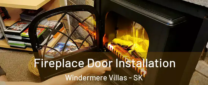  Fireplace Door Installation Windermere Villas - SK