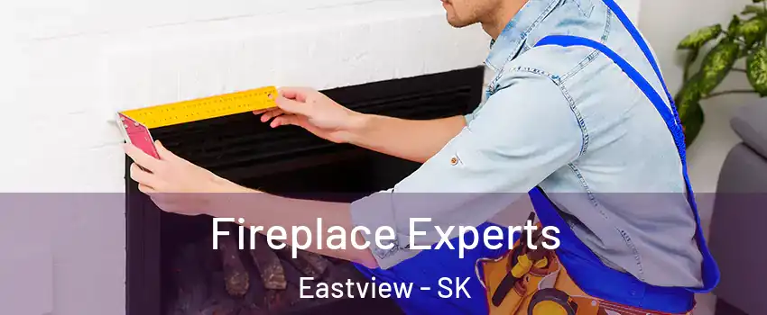  Fireplace Experts Eastview - SK