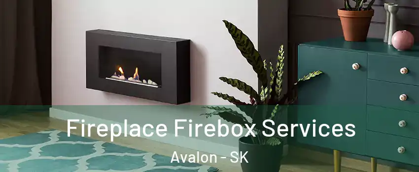  Fireplace Firebox Services Avalon - SK