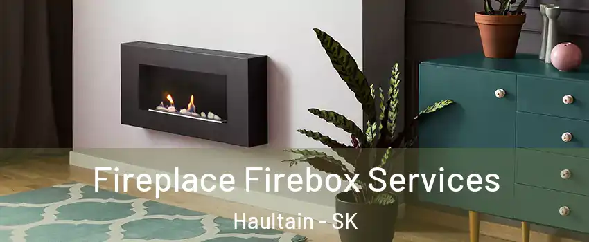  Fireplace Firebox Services Haultain - SK