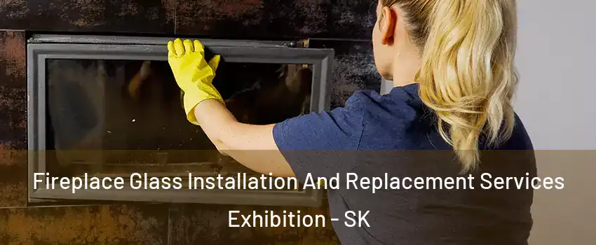  Fireplace Glass Installation And Replacement Services Exhibition - SK