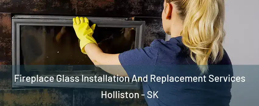  Fireplace Glass Installation And Replacement Services Holliston - SK