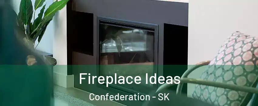  Fireplace Ideas Confederation - SK