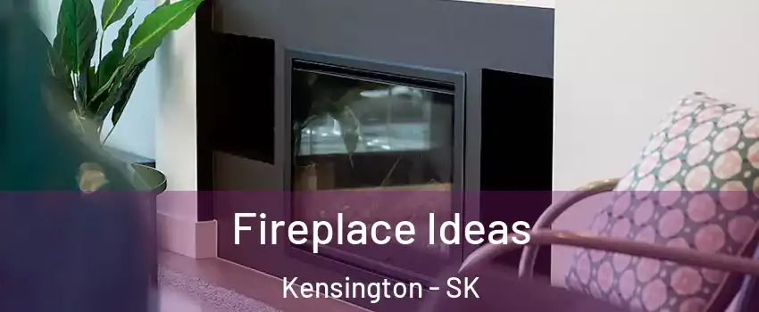  Fireplace Ideas Kensington - SK