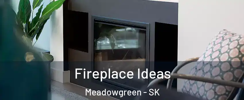  Fireplace Ideas Meadowgreen - SK