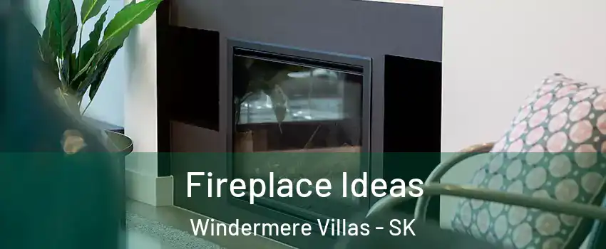 Fireplace Ideas Windermere Villas - SK