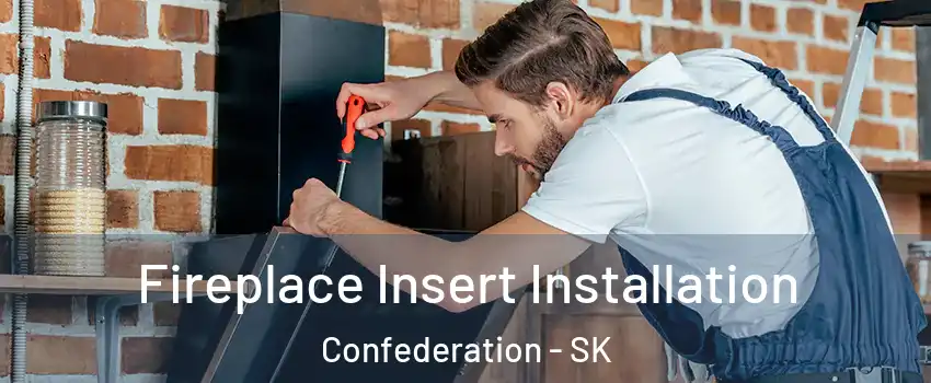  Fireplace Insert Installation Confederation - SK