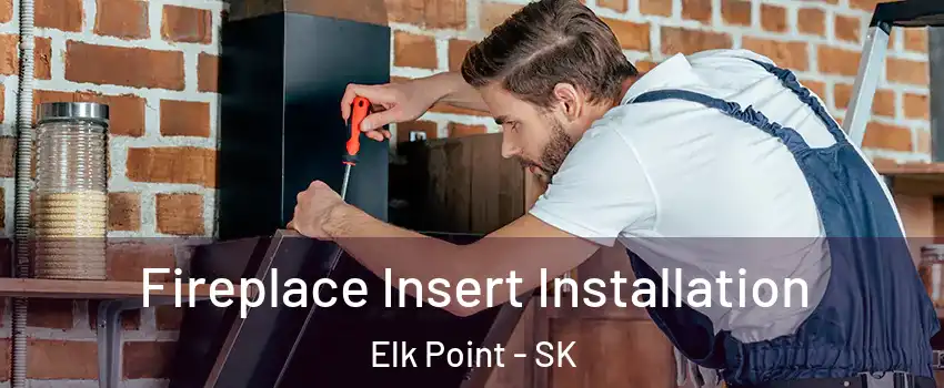  Fireplace Insert Installation Elk Point - SK