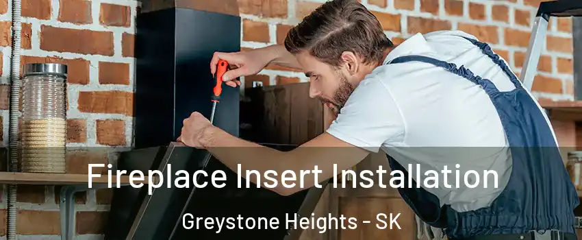  Fireplace Insert Installation Greystone Heights - SK