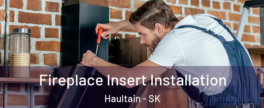  Fireplace Insert Installation Haultain - SK