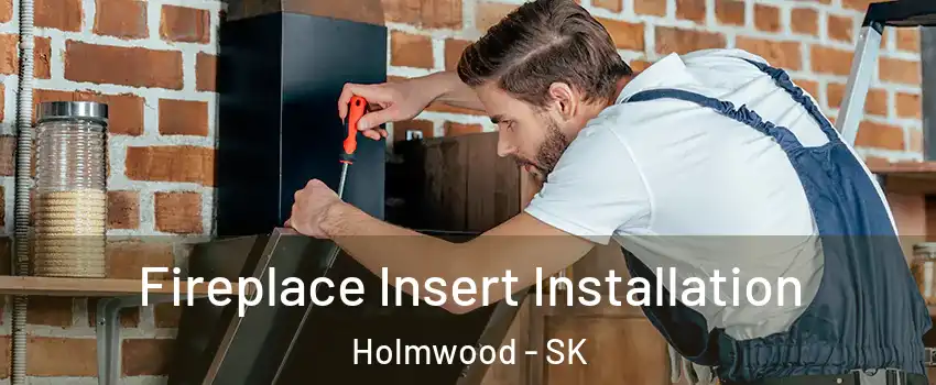  Fireplace Insert Installation Holmwood - SK