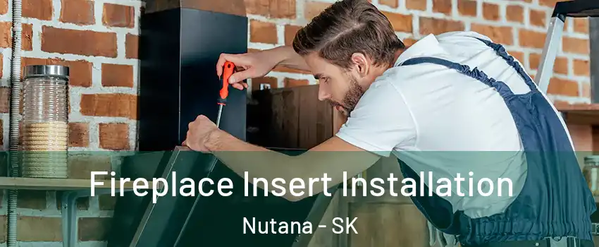  Fireplace Insert Installation Nutana - SK