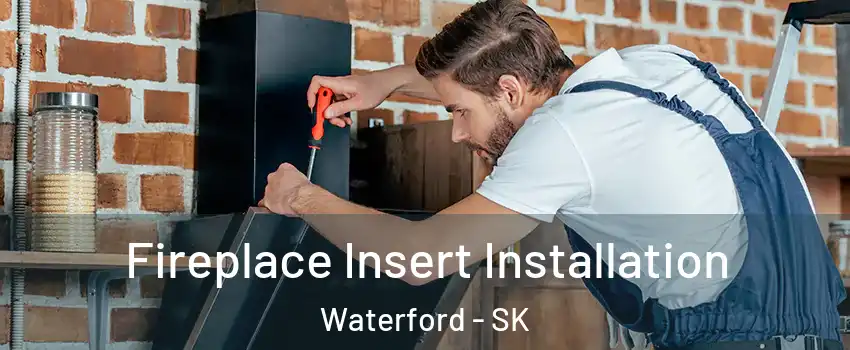  Fireplace Insert Installation Waterford - SK