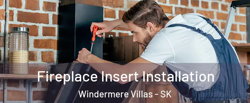  Fireplace Insert Installation Windermere Villas - SK