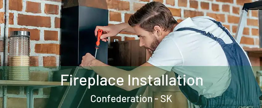  Fireplace Installation Confederation - SK
