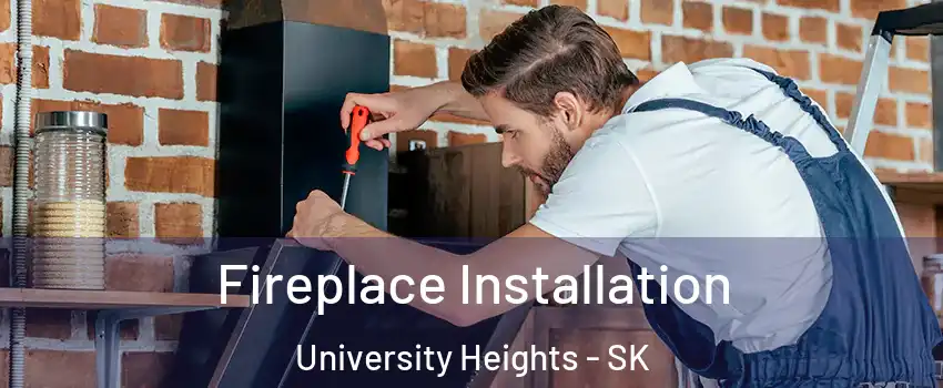  Fireplace Installation University Heights - SK