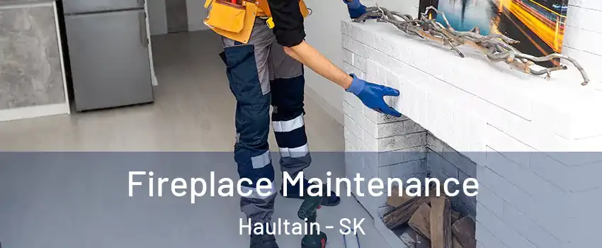  Fireplace Maintenance Haultain - SK