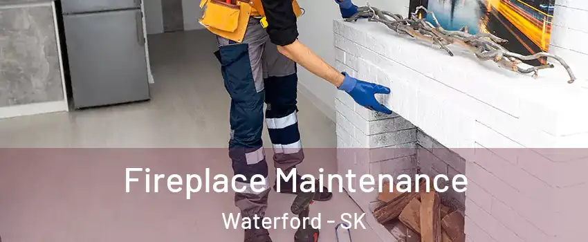  Fireplace Maintenance Waterford - SK