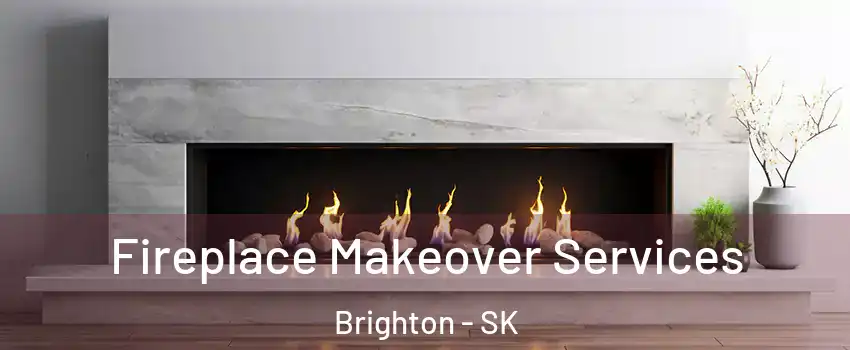 Fireplace Makeover Services Brighton - SK