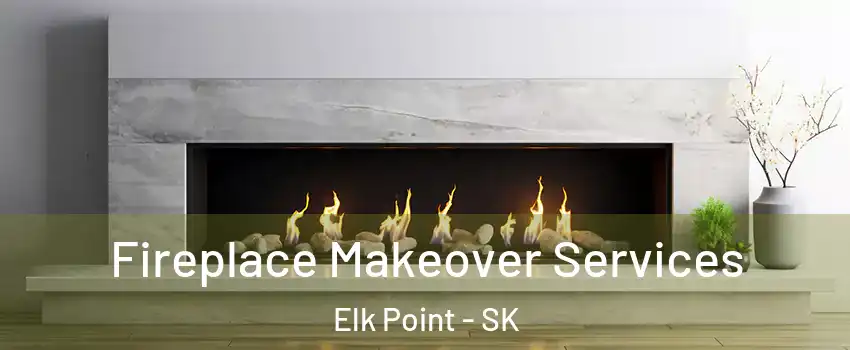 Fireplace Makeover Services Elk Point - SK