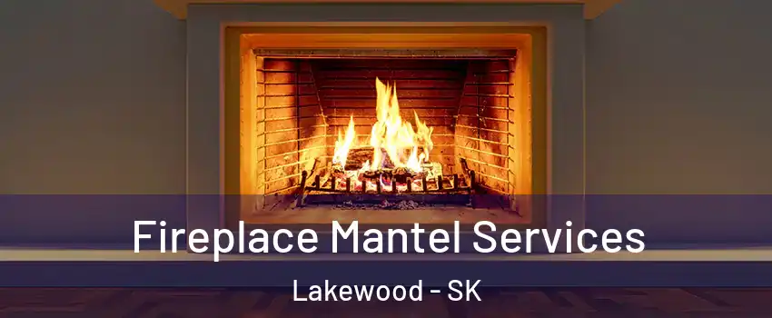  Fireplace Mantel Services Lakewood - SK