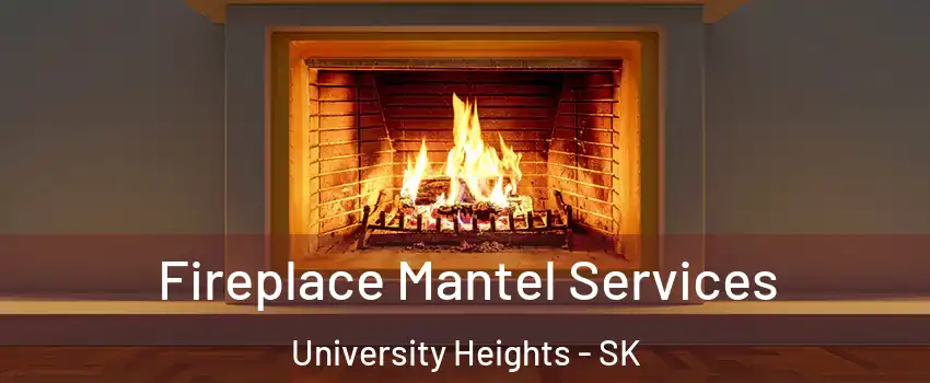  Fireplace Mantel Services University Heights - SK